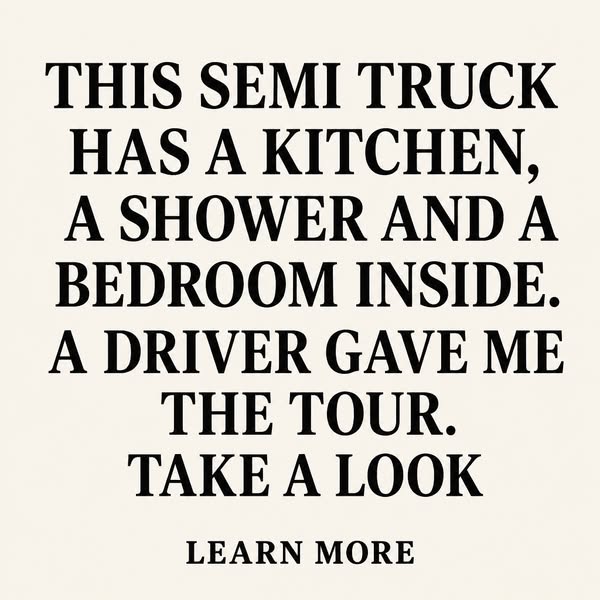 Semi Truck Living Amenities - A Guide
