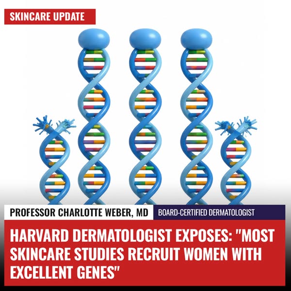 Harvard Dermatologist Exposes: "Most Skincare Studies Recruit Women With Excellent Genes"