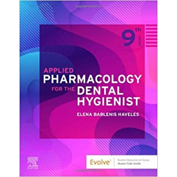 Applied Pharmacology for the Dental Hygienist, 9th edition