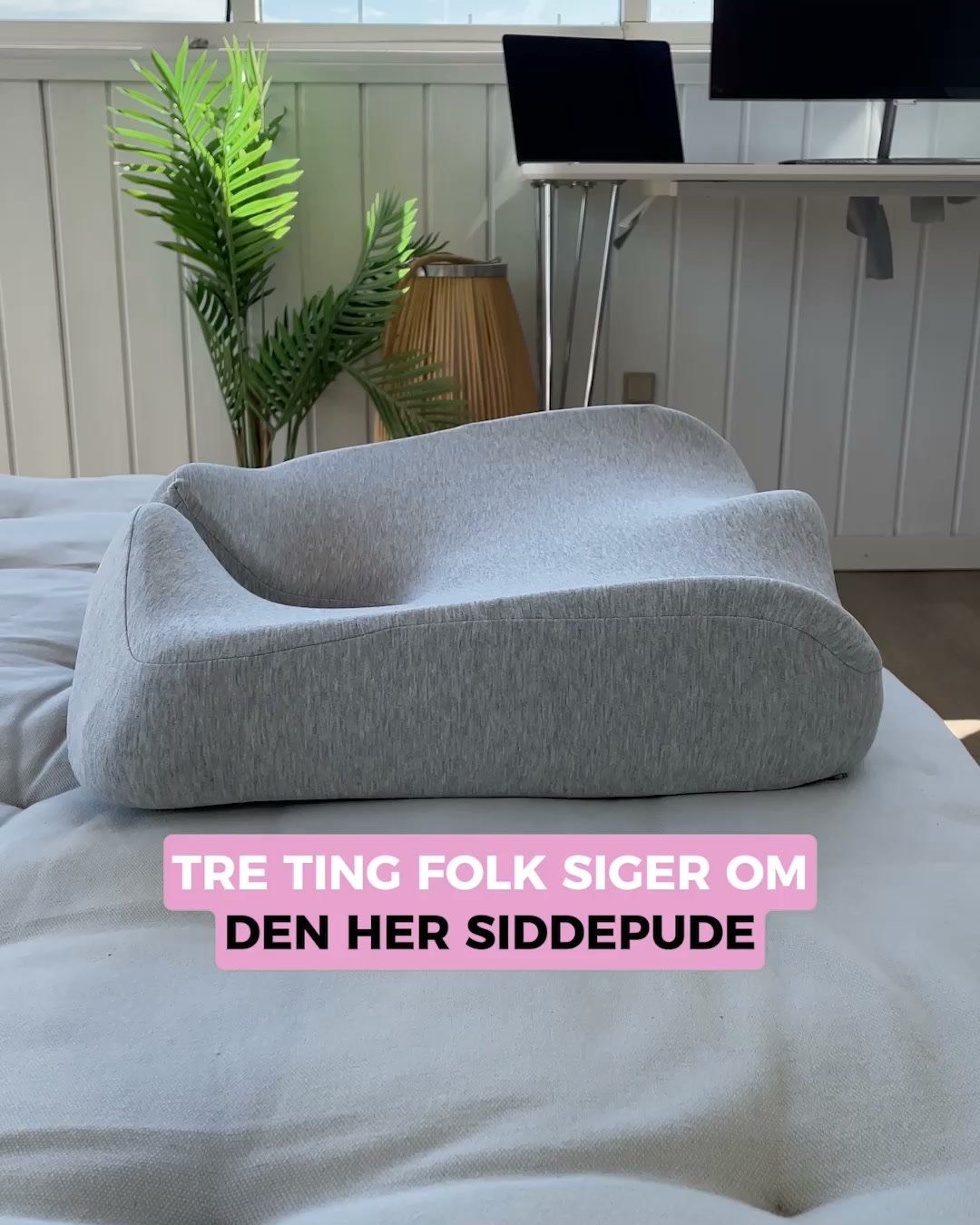 MyComfort siddepude - Gør hverdagen mere