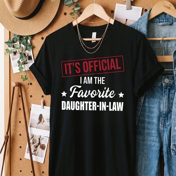 I Am The Favorite Daughter-In-Law - Best Gift For Daughter-In-Law Classic T-Shirt