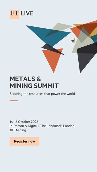FT Metals & Mining Summit | Register Now
