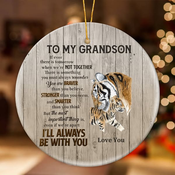 Gift For Grandson/Son - I'll Always Be With You - Ceramic Ornament