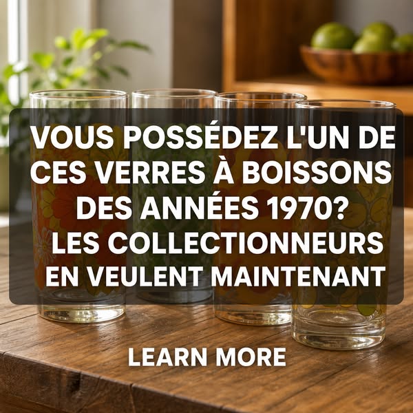Possédez-vous l'un de ces verres à boire des années 1970 ?