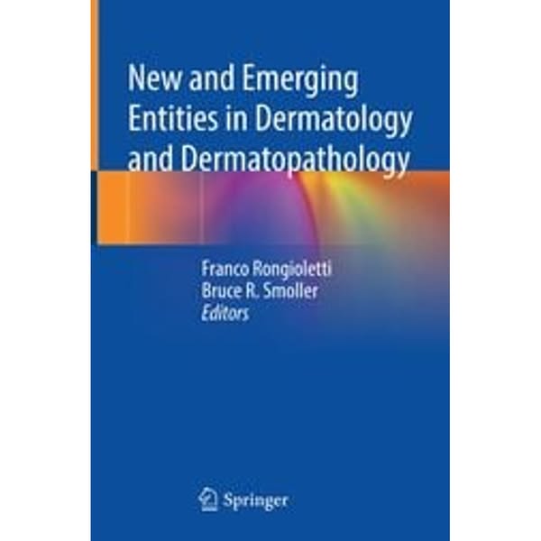 New and Emerging Entities in Dermatology and Dermatopathology