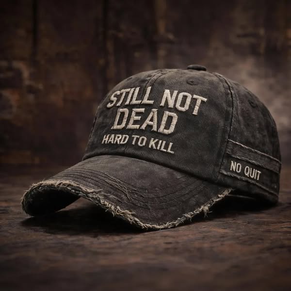 Last Day 49% OFF -STILL NOT DEAD™CAP- Hard to Kill. Impossible to Break