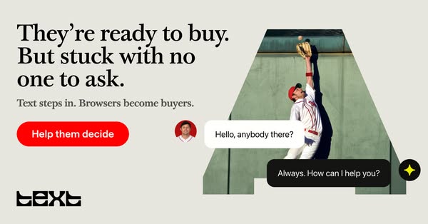Turn visitors into buyers with Text.