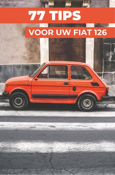 77 Tips voor je Fiat 126