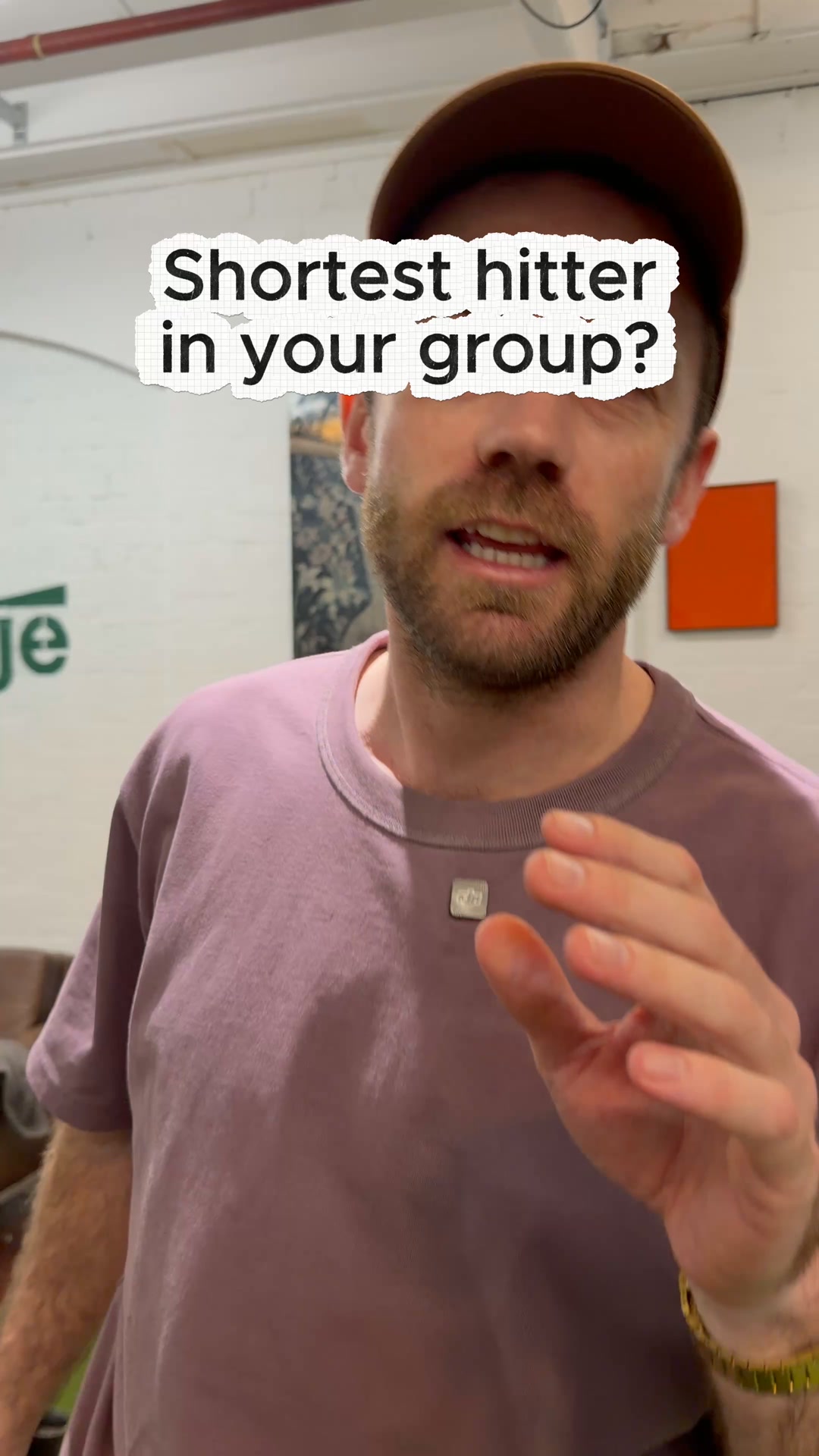 Shortest hitter in your group?