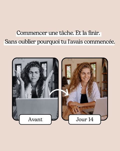 Avant : 5 onglets ouverts, rien de fini. Jour 14 : clarté mentale retrouvée