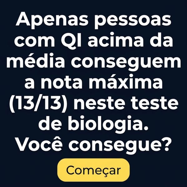 Você Passaria Neste Quiz de Biologia?