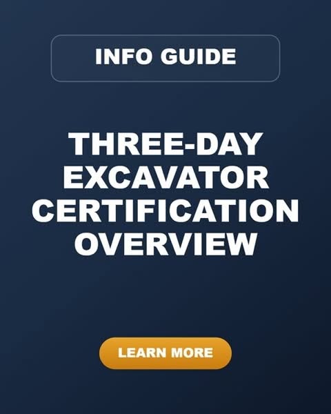 What to Know About 3-Day Excavator Certification