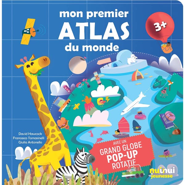 Mon premier atlas du monde - Avec un grand globe pop-up rotatif