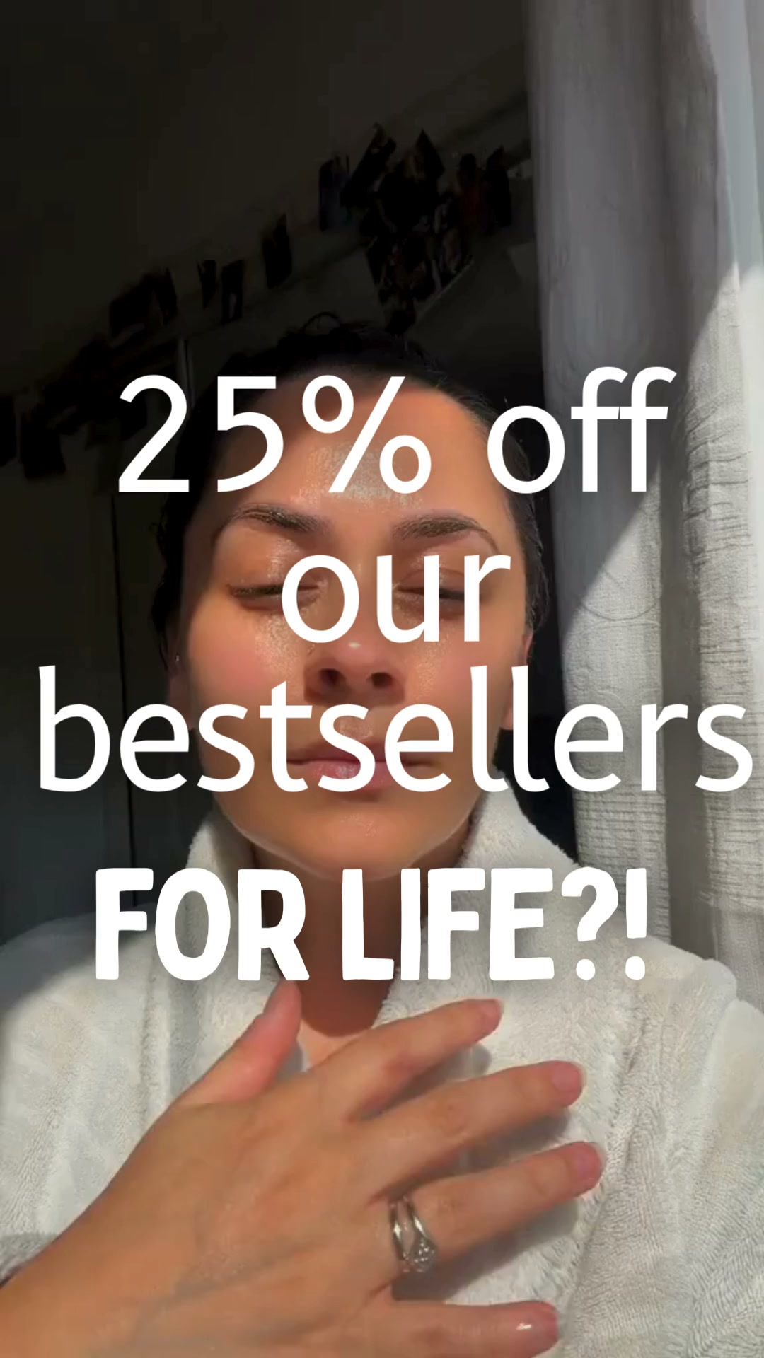 25% off our bestsellers for LIFE