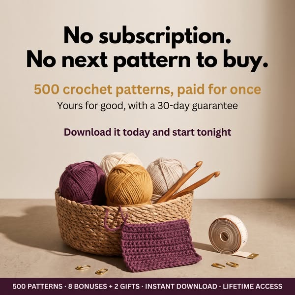 The Complete 500 Crochet pattern Vault - 10 categories - Lifetime access