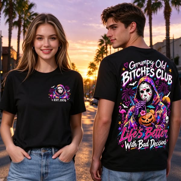 Custom Year Grumpy Old Bitches Club Life's Better With Bad Decisions T