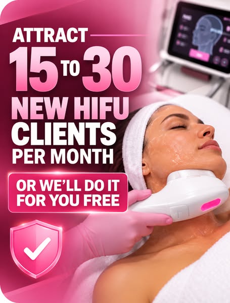 30 New HIFU Clients. Or We Work For Free.