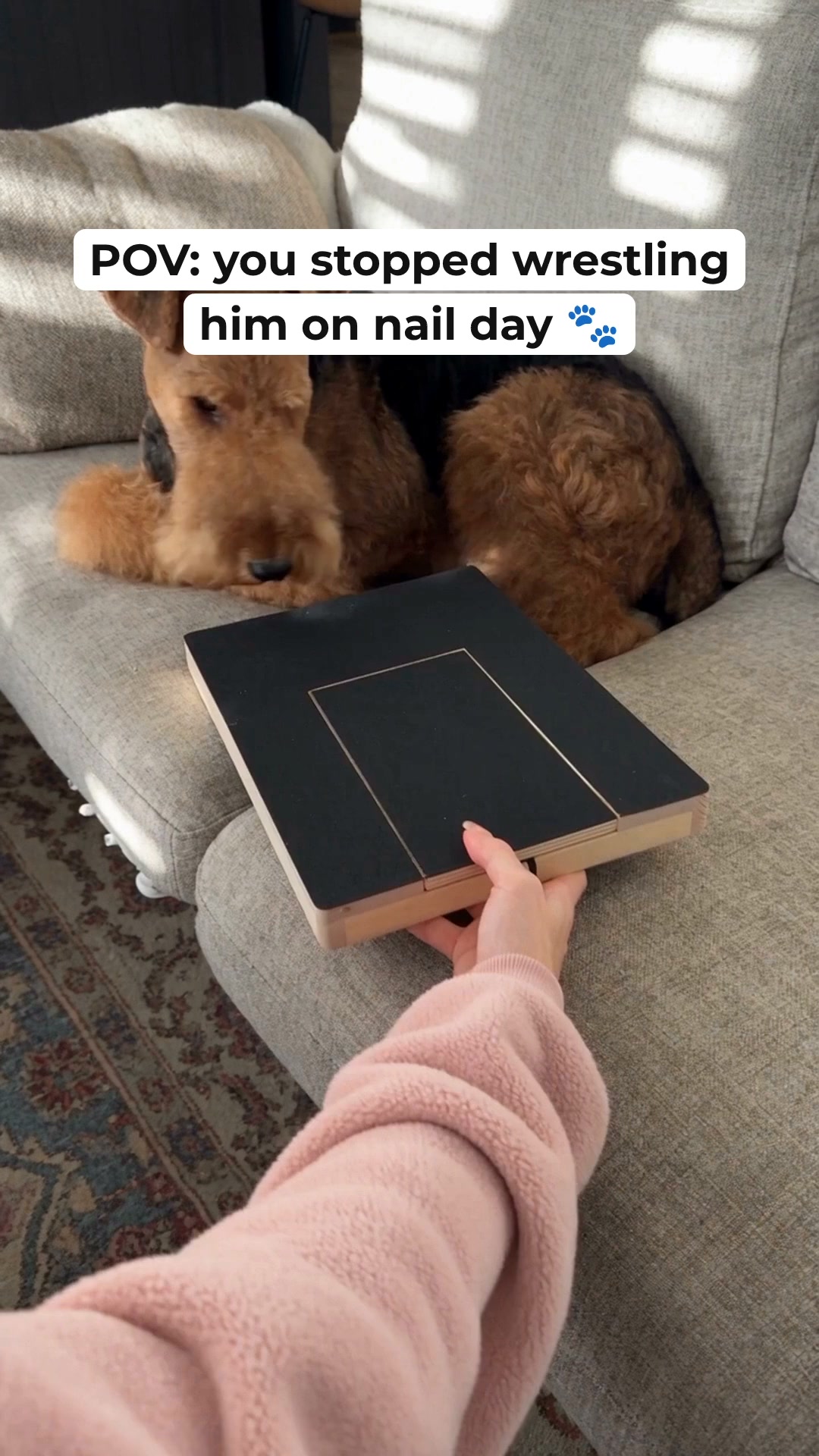 No wrestling. He files his own nails.