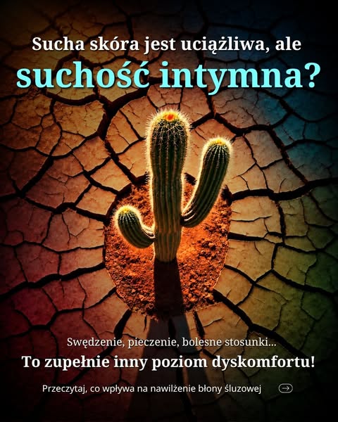 Suchość okolic intymnych to nie tylko problem pod kołdrą.