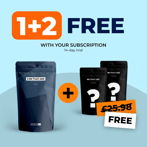 1+2 free with an ON THAT ASS subscription!