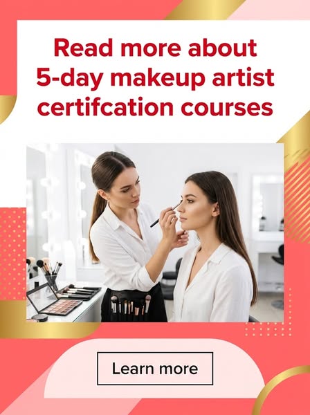 5-day makeup artist certifcation courses - Learn More!