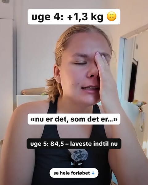 Uge 4 gik op. Uge 5: laveste vægt.