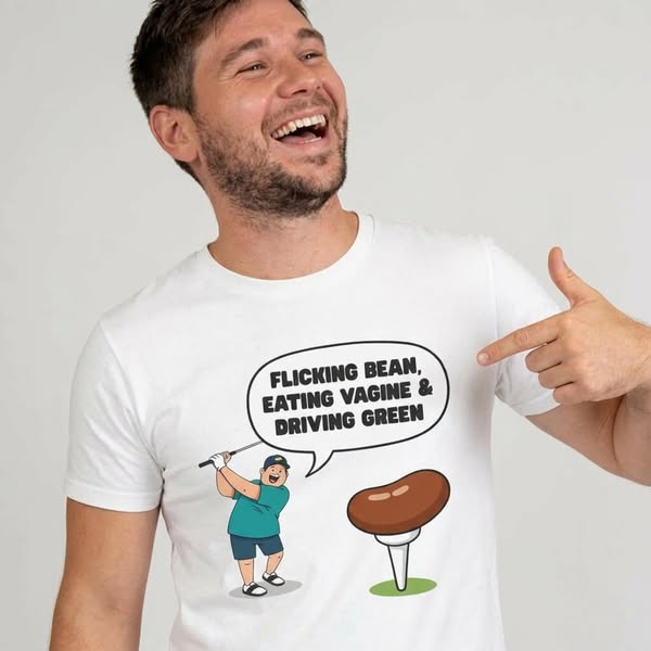 "Flicking Bean, Eating Vagine & Driving Green" Tee