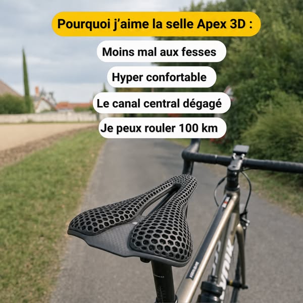 Selle Apex 3D : Roulez 100km+ sans douleur