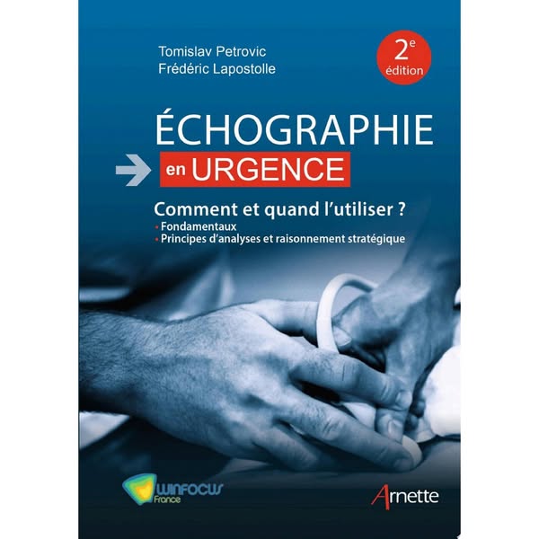 Echographie en urgence. Comment et quand l'utiliser ? : Fondamentaux Principes d'analyses et raisonnement stratégique , 2nd Edition