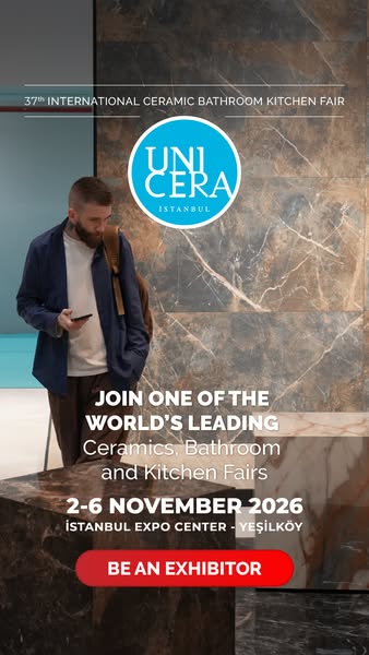 Showcase the power of ceramics to the world at UNICERA İstanbul, the global brand of the industry!