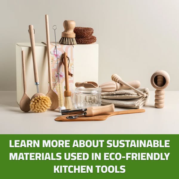 Learn more about sustainable materials used in eco-friendly kitchen tools