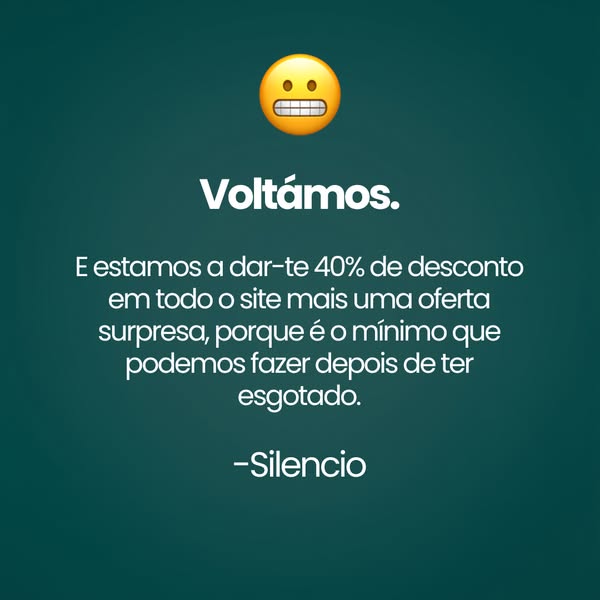 Esgotámos. Pedimos desculpa da melhor forma.