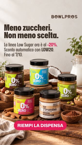 20% su tutta la linea LOW SUGAR, scoprila ora