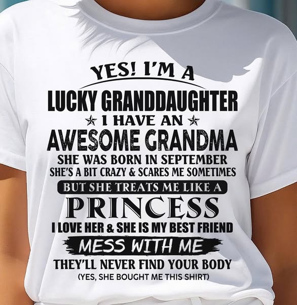 SEPTEMBER - YES! I'M A LUCKY GRANDDAUGHTER - T Shirt From Grandma To G
