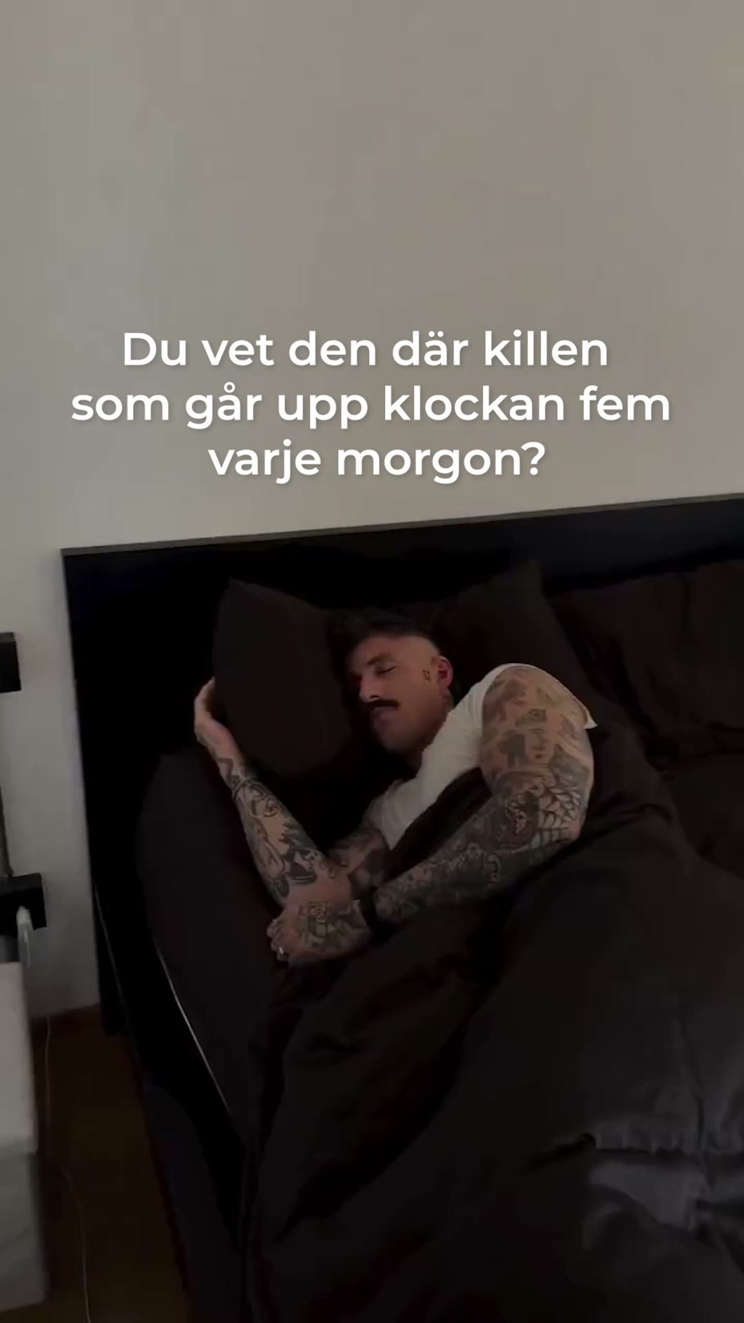 Väcker bara dig. Helt tyst.