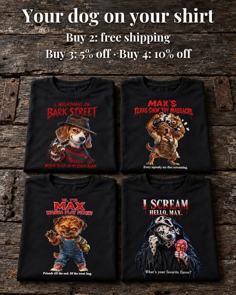 Your dog on your shirt – Buy 3: 5% off