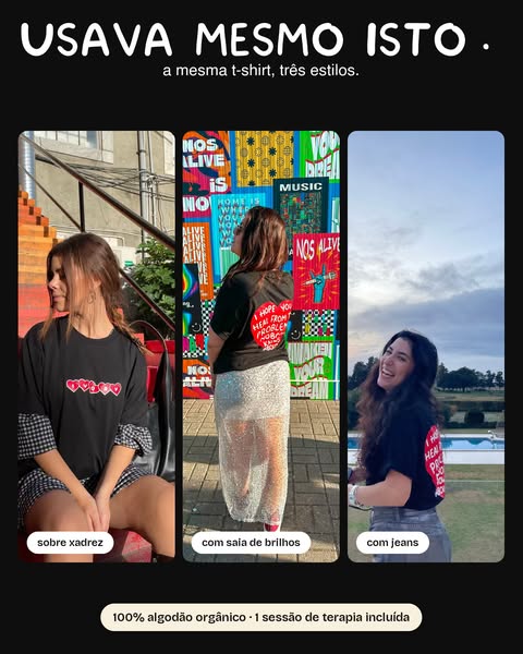 a mesma t-shirt, três estilos