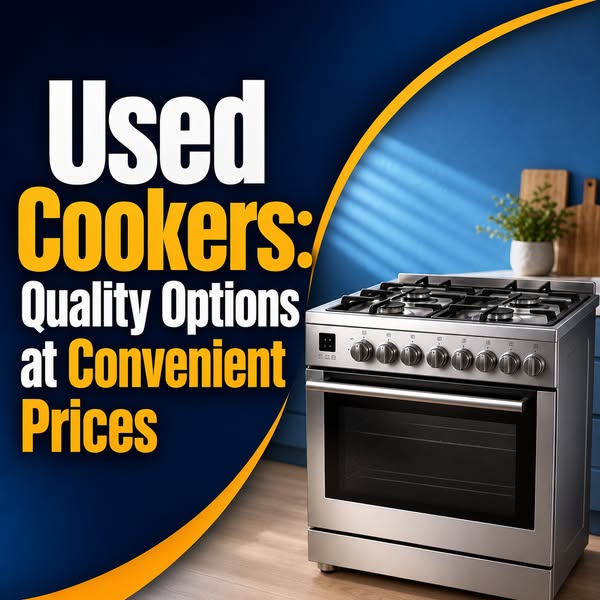Discover more about used cookers: quality options at convenient prices