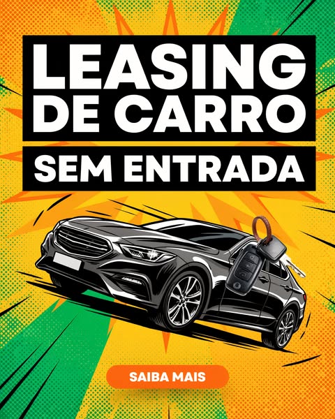 Descubra como Leasing Sem Entrada Funciona