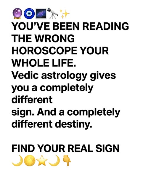 Your horoscope has been wrong this whole time