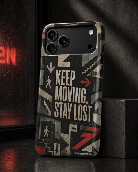 KEEP MOVING, STAY LOST