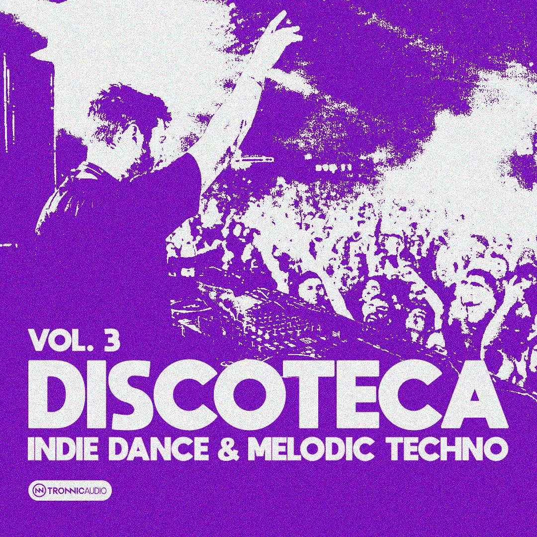 Discoteca Vol. 3 - Indie Dance & Melodic Techno