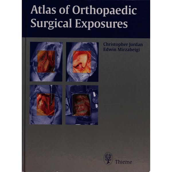 Atlas of Orthopaedic Surgical Exposures