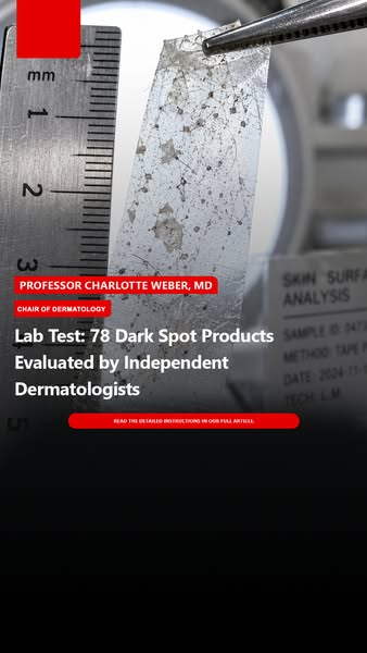 Lab Test: 78 Dark Spot Products Evaluated by Independent Dermatologists