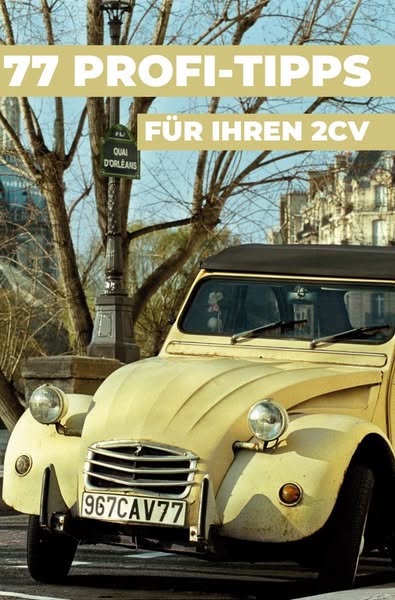 77 Tipps für Ihren 2CV (Citroën 2CV)