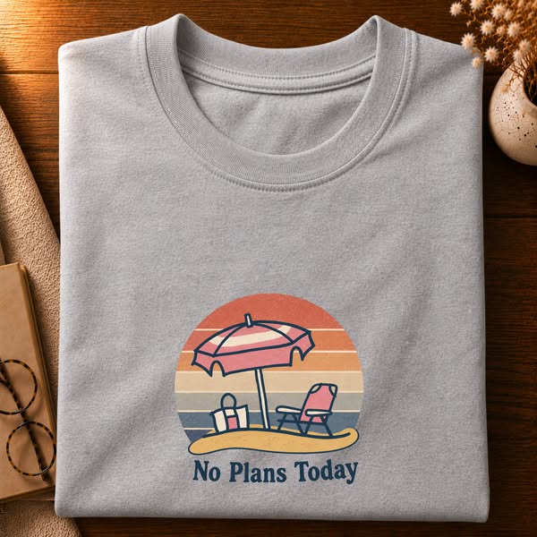 No Plans Today T-shirt