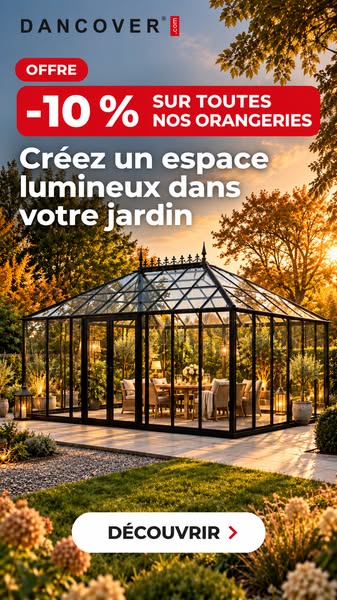 Profitez de 10 % de remise sur toutes nos orangeries !