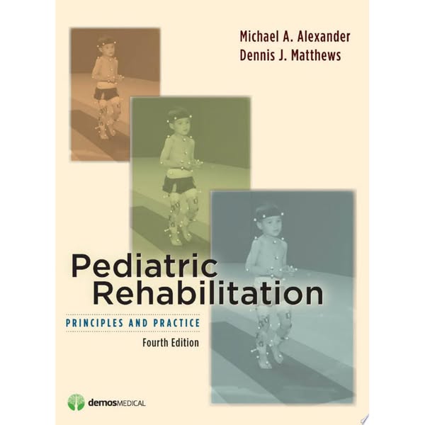 Pediatric Rehabilitation: Principles and Practices