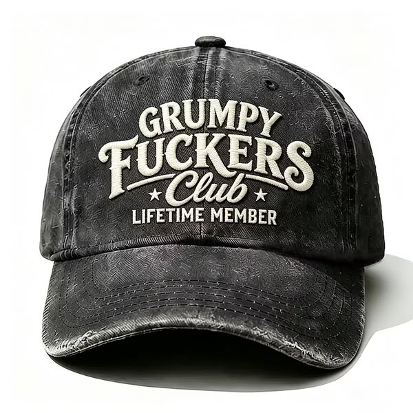 Grumpy F*ckers Club Lifetime Member Embroidery Cap