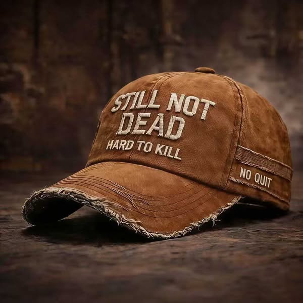 Last Day 49% OFF -STILL NOT DEAD™CAP- Hard to Kill. Impossible to Break